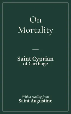 Cover of On Mortality, by Saint Cyprian of Carthage